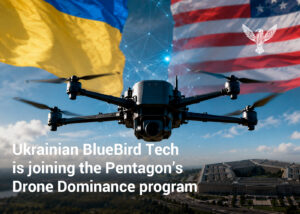 Ukrainian BlueBird Tech is joining the Pentagon’s Drone Dominance program 
