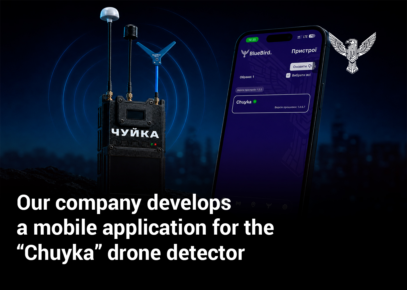 Our company develops a mobile application for the “Chuyka” drone detector  