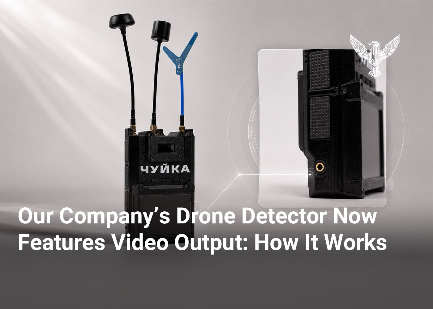 Our Company’s Drone Detector Now Features Video Output: How It Works