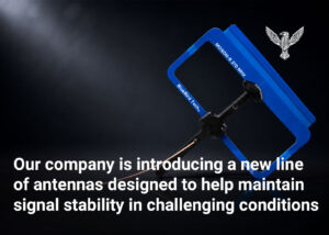Our company is introducing a new line of antennas designed to help maintain signal stability in challenging conditions