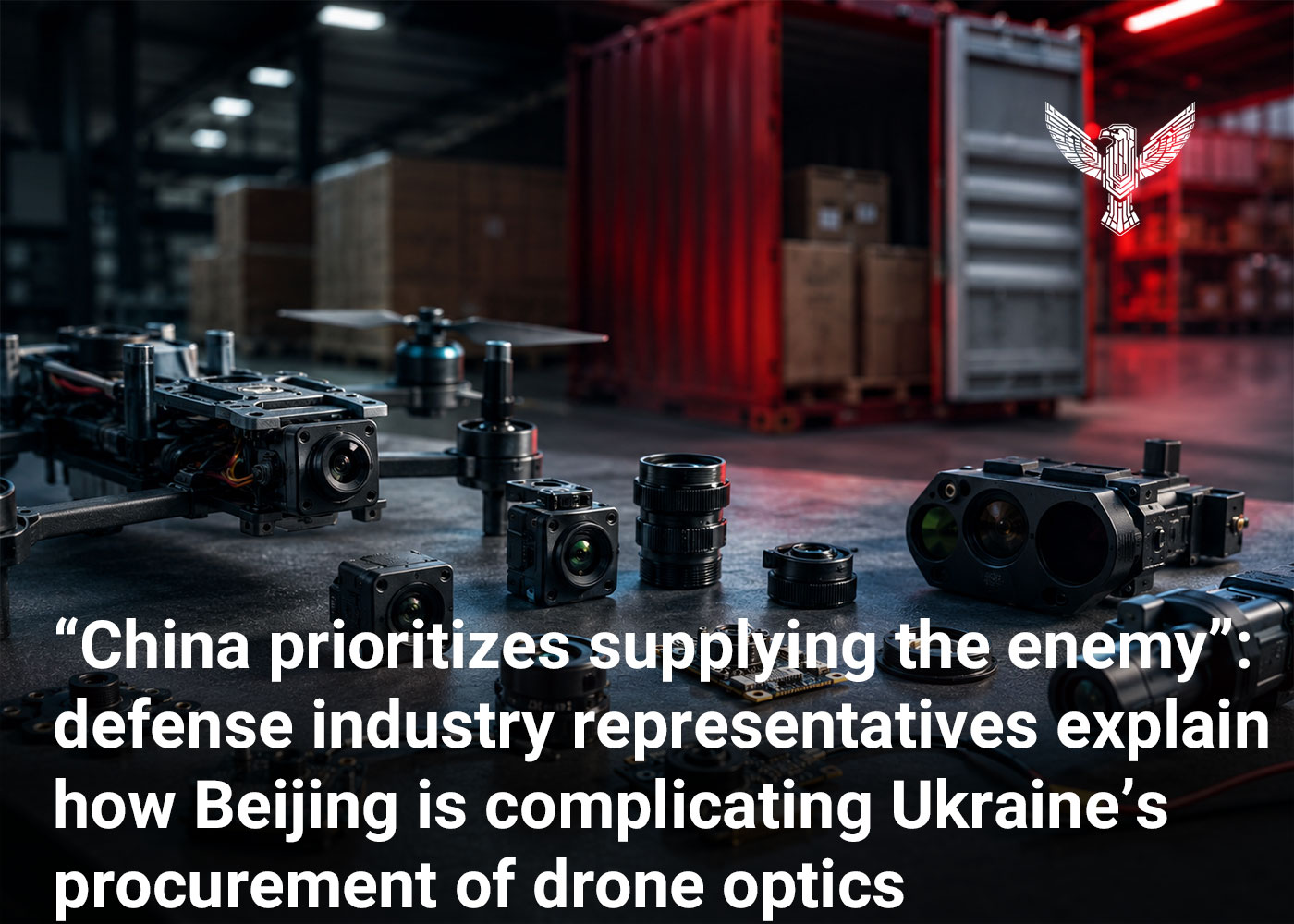 “China prioritizes supplying the enemy”: defense industry representatives explain how Beijing is complicating Ukraine’s procurement of drone optics