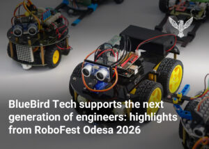BlueBird Tech supports the next generation of engineers: highlights from RoboFest Odesa 2026