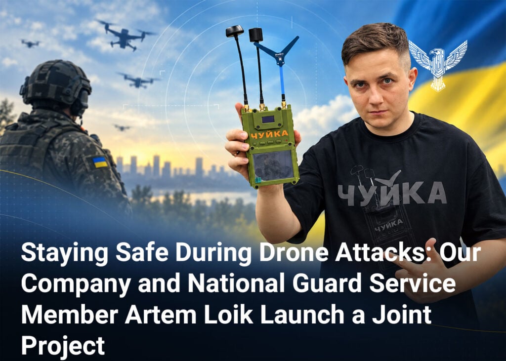 Staying Safe During Drone Attacks: Our Company and National Guard Service Member Artem Loik Launch a Joint Project