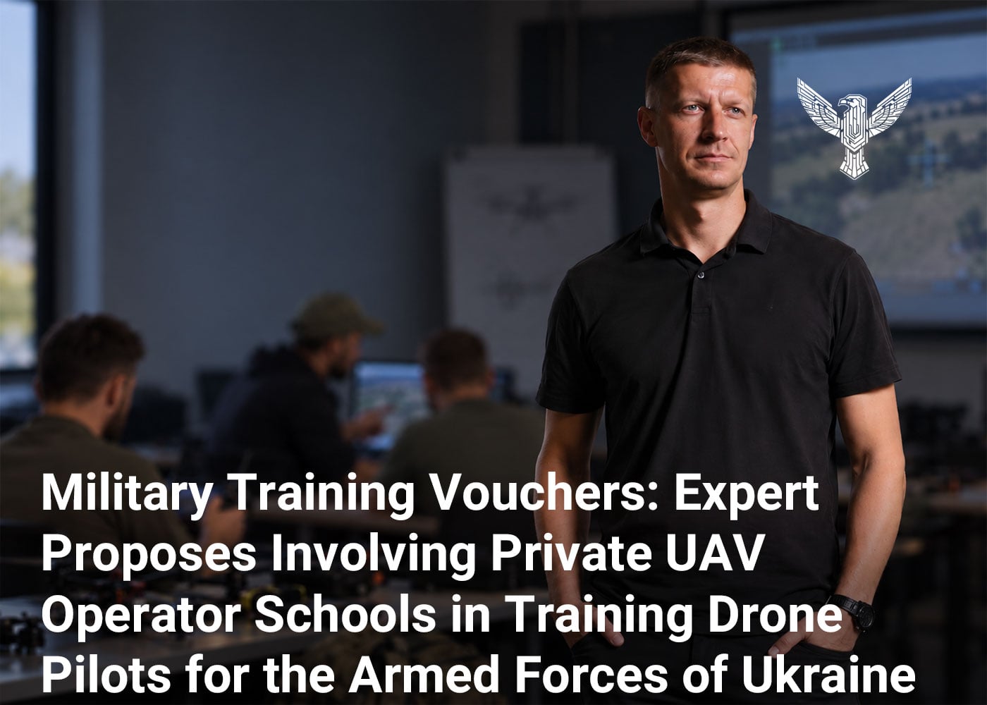 Military Training Vouchers: Expert Proposes Involving Private UAV Operator Schools in Training Drone Pilots for the Armed Forces of Ukraine