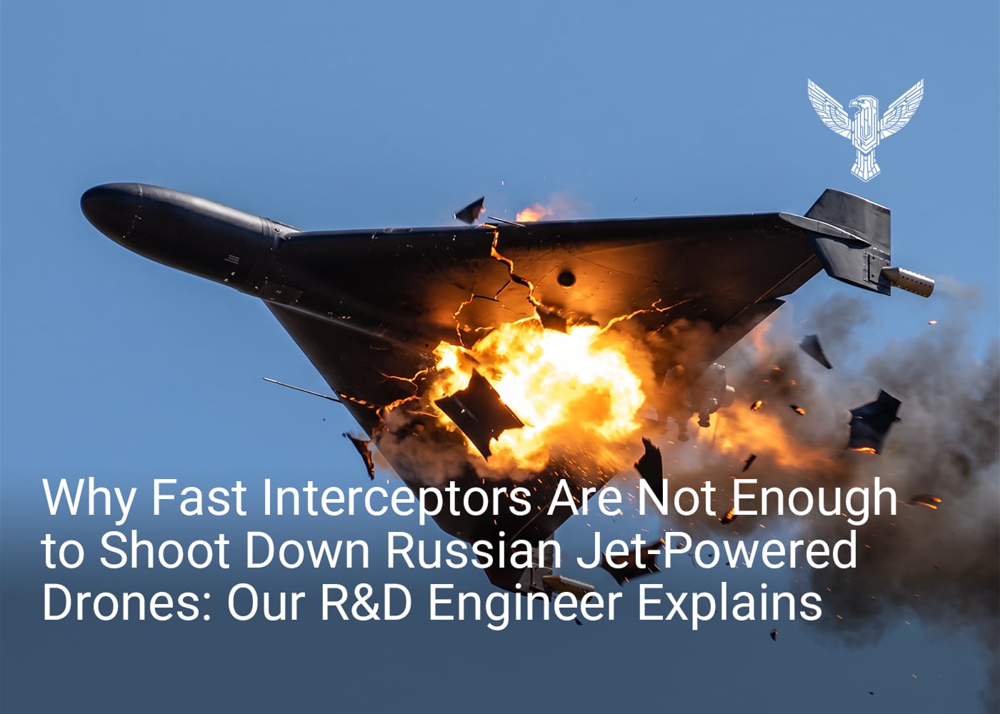 Why Fast Interceptors Are Not Enough to Shoot Down Russian Jet-Powered Drones: Our R&D Engineer Explains